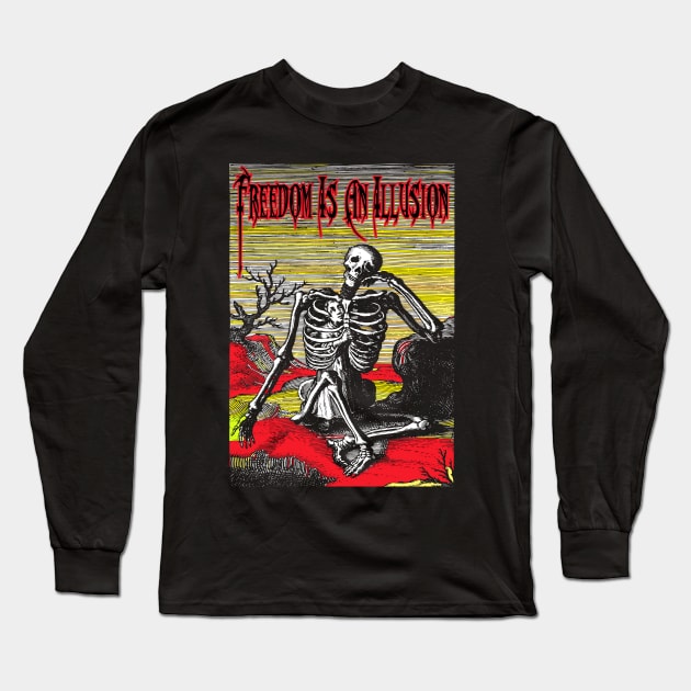 Freedom Is An Illusion Long Sleeve T-Shirt by black8elise